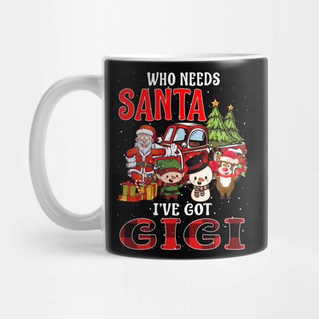 Who Needs Santa Ive Got Gigi Funny Matching Family Christmas Gift by intelus